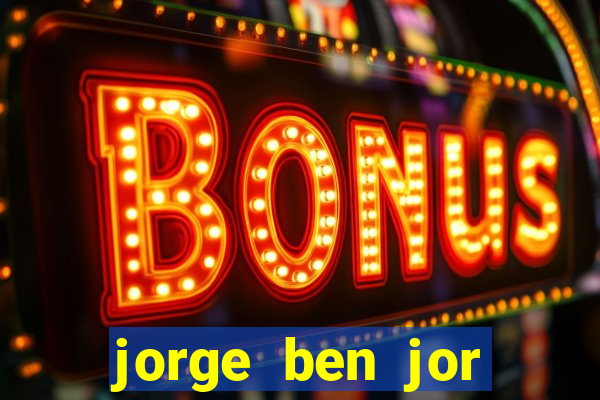 jorge ben jor fortuna estimada